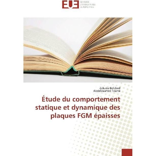 Étude du comportement statique et dynamique des plaques FGM épaisses, Fachbücher von Zakaria Belabed, Abdelouahed Tounsi
