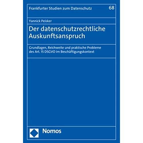 Der datenschutzrechtliche Auskunftsanspruch, Fachbücher von Yannick Peisker