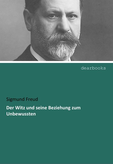 Produktbild Der Witz und seine Beziehung zum Unbewussten (Deutsch, Sigmund Freud, 2017)