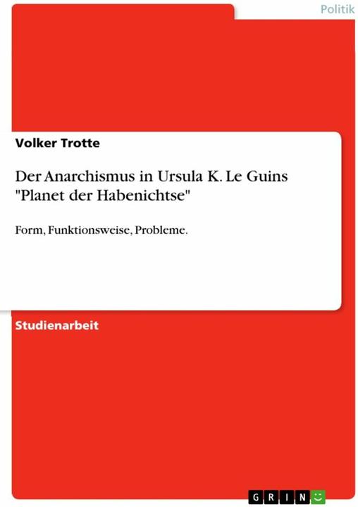 Produktbild Der Anarchismus in Ursula K. Le Guins "Planet der Habenichtse (Deutsch, Volker Trotte, 2010)