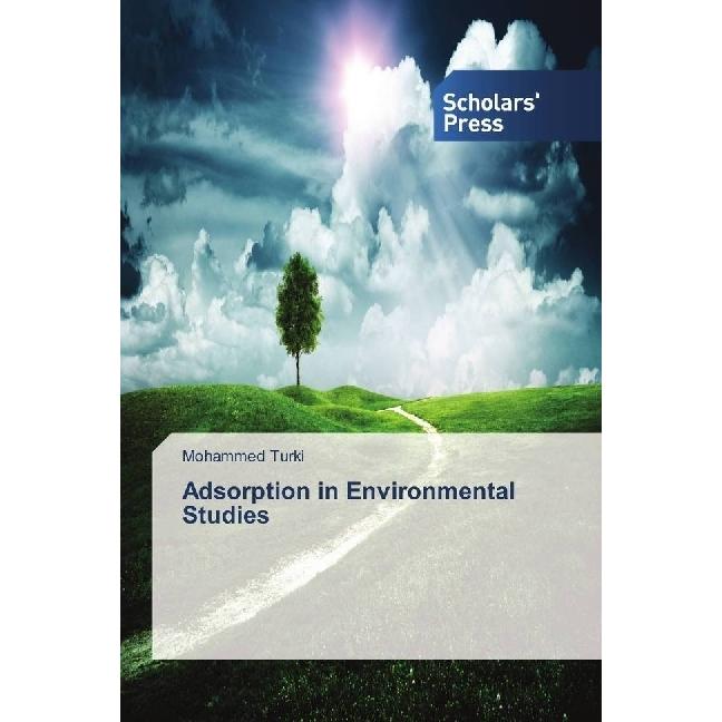 Adsorption in Environmental Studies, Fachbücher von Mohammed Turki