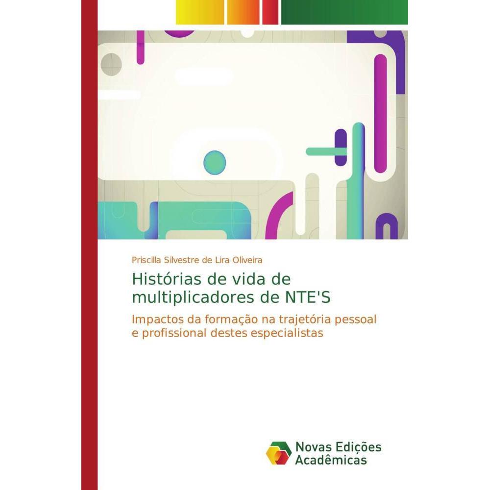 Histórias de vida de multiplicadores de NTE'S, Schulbücher von Priscilla Silvestre de Lira Oliveira