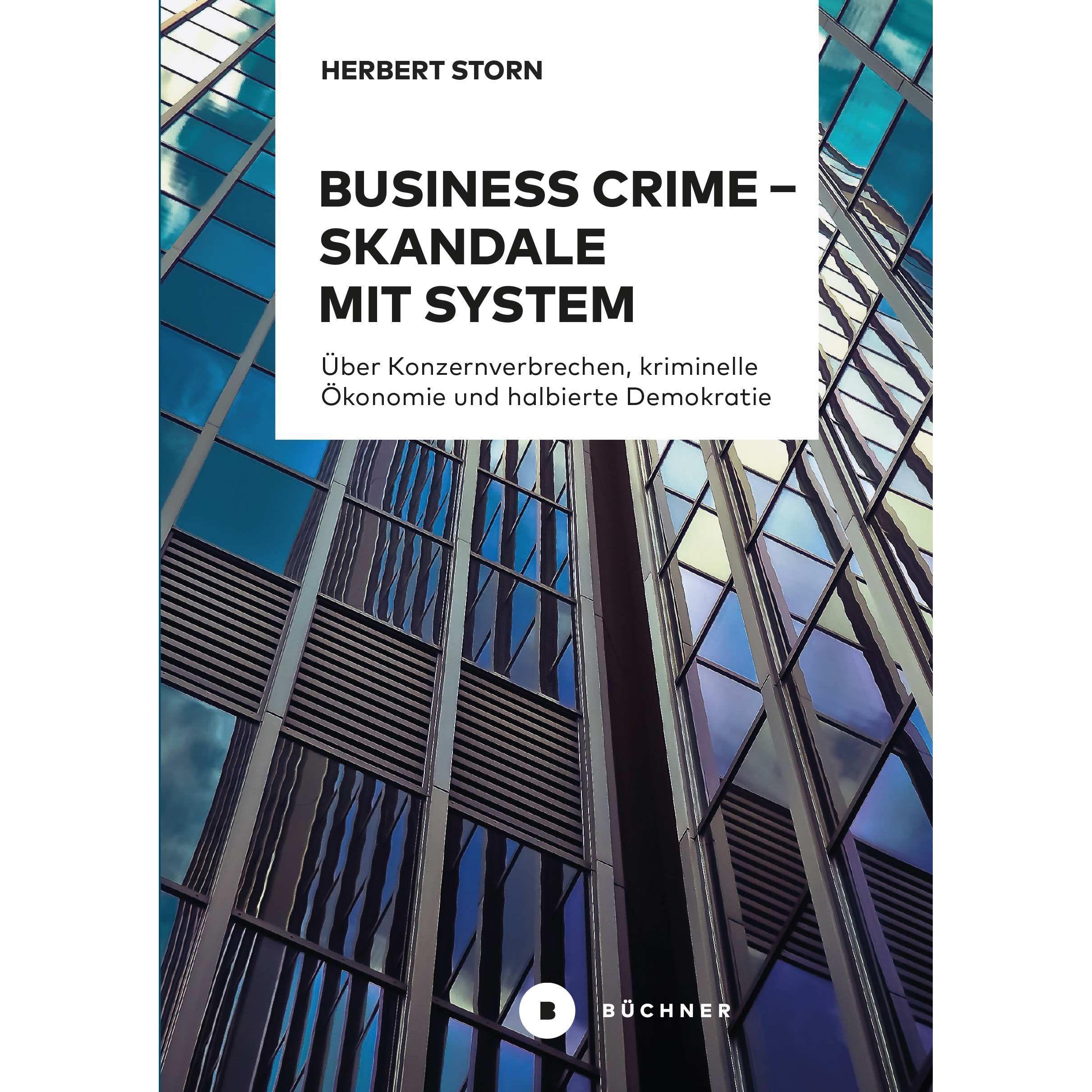 Business Crime – Skandale mit System, Sachbücher von Herbert Storn