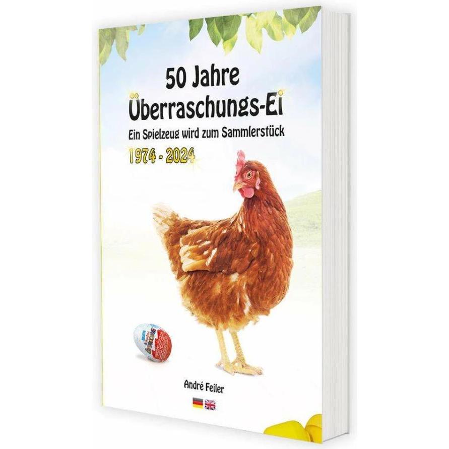 Feiler 50 Jahre Überraschungs-Ei, 1974-2024 - Ein Spielzeug wird zum Sammlerstück (Englisch, Deutsch, André Feiler, 2023) (39455332)