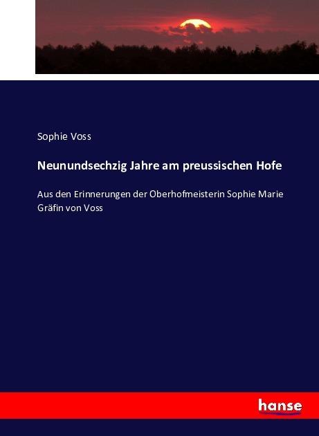 Produktbild Neunundsechzig Jahre am preussischen Hofe (Deutsch, Sophie Voss, 2016)