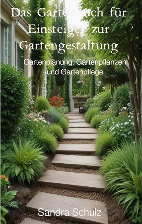 Produktbild Das Gartenbuch für Einsteiger zur Gartengestaltung (Deutsch, Sandra Schulz, 2024)