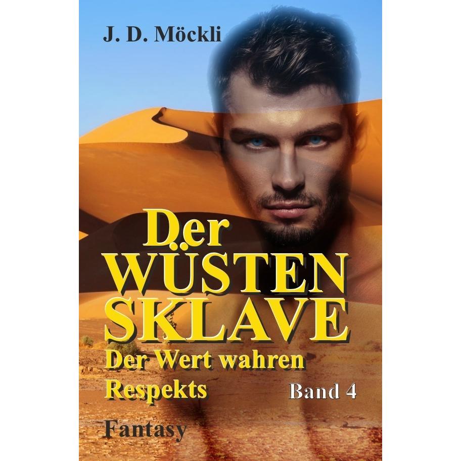 Der Wüstensklave, Belletristik von J. D. Möckli