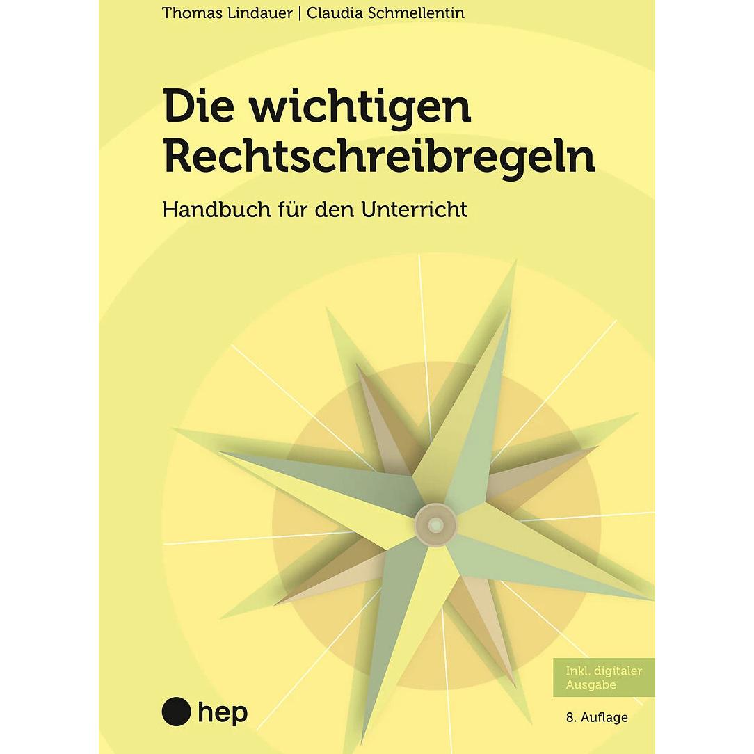 Die wichtigen Rechtschreibregeln (Print Edubase, Neuauflage 2024), Schulbücher von Thomas Lindauer, Claudia Schmellentin