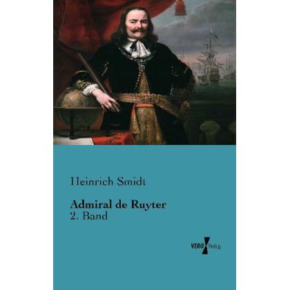Admiral de Ruyter, Belletristik von Heinrich Smidt