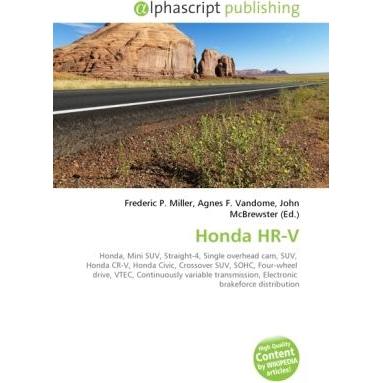 Honda HR-V, Ratgeber von Agnes F. Vandome, Frederic P. Miller, John McBrewster