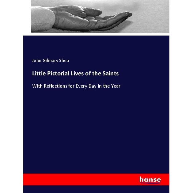 Little Pictorial Lives of the Saints, Sachbücher von John Gilmary Shea