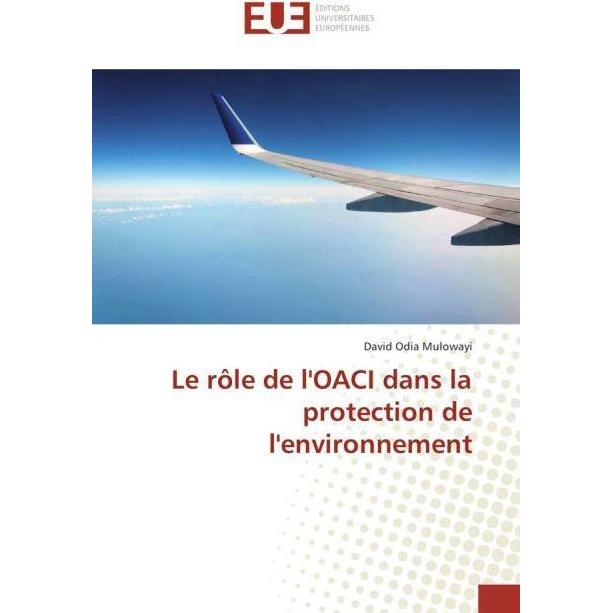 Le rôle de l'OACI dans la protection de l'environnement, Fachbücher von David Odia Mulowayi
