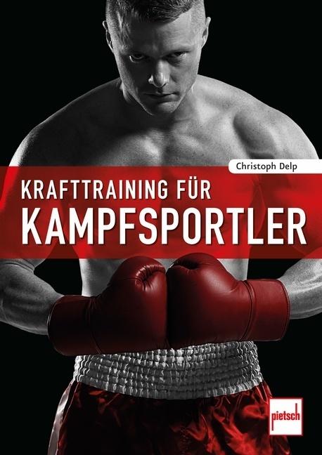 Produktbild Krafttraining für Kampfsportler (Deutsch, Christoph Delp, 2016)