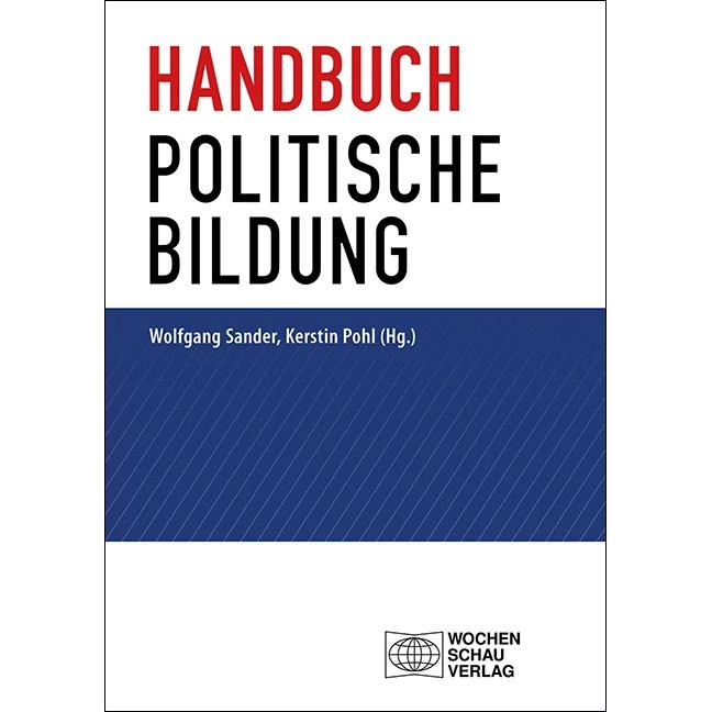 Handbuch politische Bildung, Sachbücher von Wolfgang Sander, Kerstin Pohl