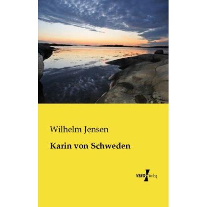 Karin von Schweden, Belletristik von Wilhelm Jensen