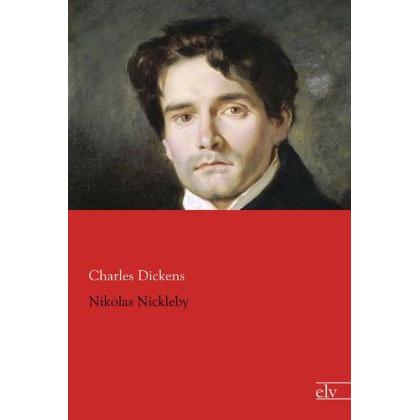 Nikolas Nickleby, Belletristik von Charles Dickens