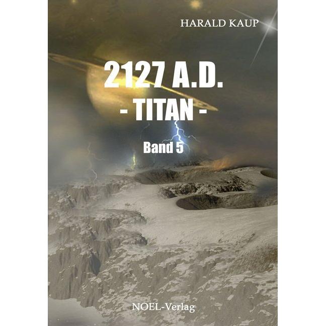 2127 A.D. Titan, Belletristik von Harald Kaup
