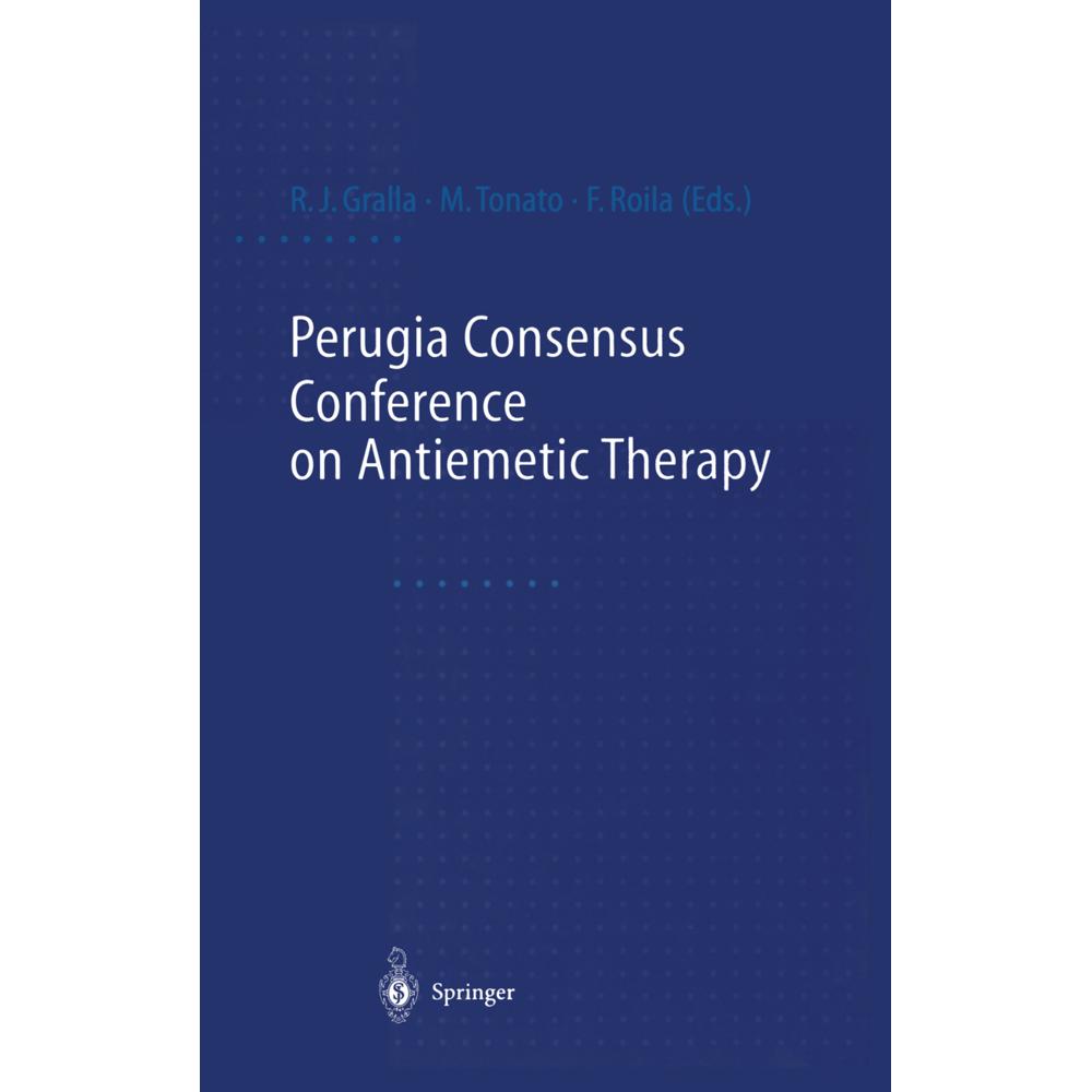 Perugia Consensus Conference on Antiemetic Therapy, Fachbücher von Richard J. Gralla, Maurizio Tonato, Fausto Roila