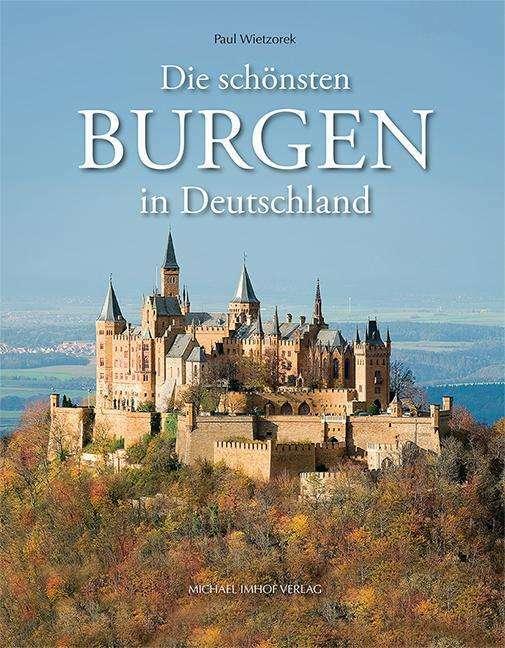 Produktbild Die schönsten Burgen in Deutschland (Deutsch, Hartmut Ellrich, Michael Imhof, Paul Wietzorek, 2024)