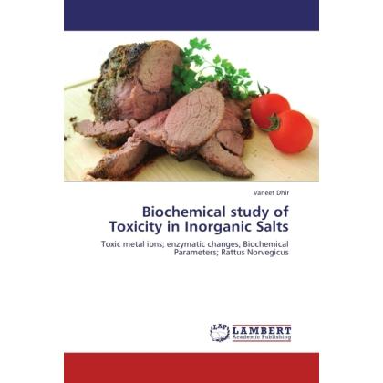 Biochemical study of Toxicity in Inorganic Salts, Fachbücher von Vaneet Dhir