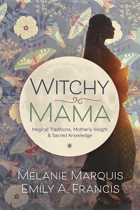 Produktbild Witchy Mama (Englisch, Emily A. Francis, Melanie Marquis, 2016)