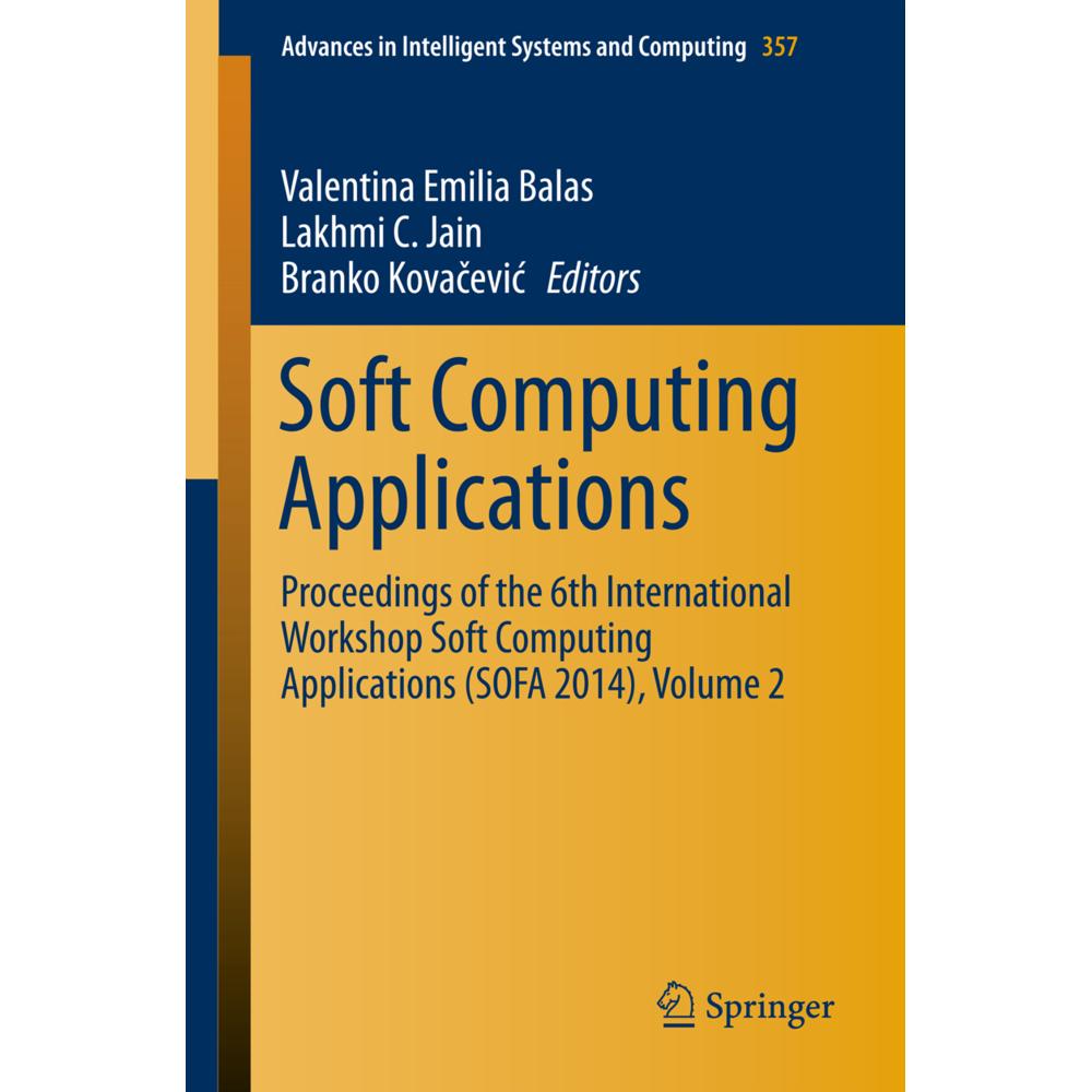 Soft Computing Applications, Fachbücher von Valentina Emilia Balas, Lakhmi C Jain, Branko Kovacevic
