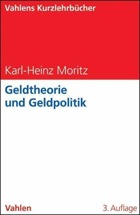 Produktbild Geldtheorie und Geldpolitik (Deutsch, Karl-Heinz Moritz, 2012)