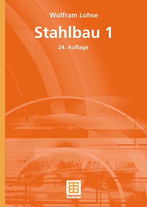 Produktbild Stahlbau 1 (Deutsch, Wolfram Lohse, 2012)