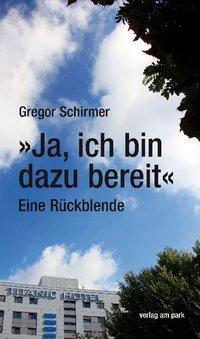 Produktbild Ja, ich bin dazu bereit (Deutsch, Gregor Schirmer, 2018)