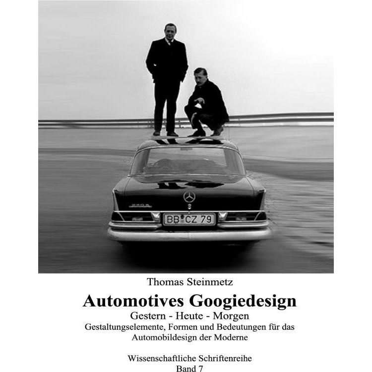 Design Automotives / Googiedesign der 50er Jahre: Gestern - Heute - Morgen, Fachbücher von Thomas Steinmetz