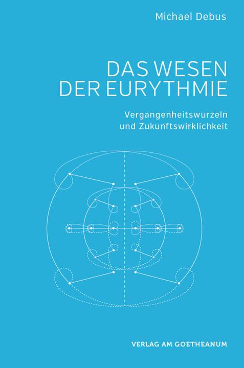 Produktbild Das Wesen der Eurythmie (Deutsch, Michael Debus, 2015)