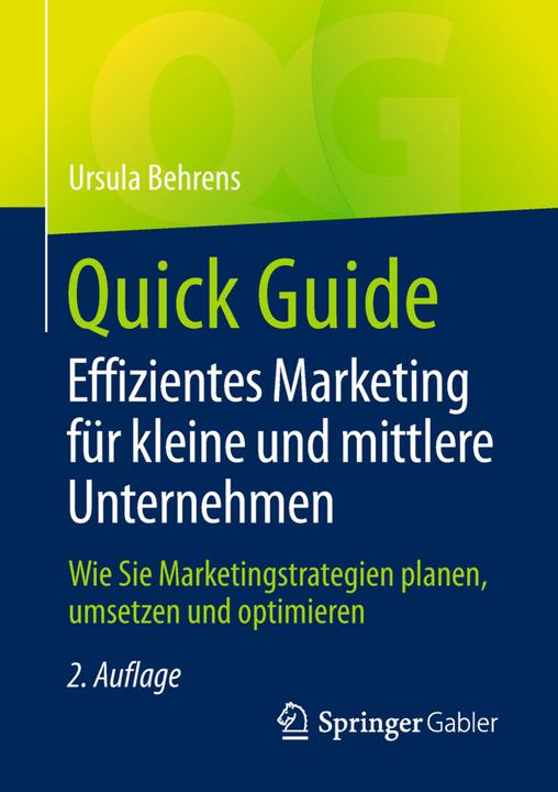 Produktbild Quick Guide Effizientes Marketing für kleine und mittlere Unternehmen (Ursula Behrens, 2018)