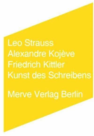 Produktbild Kunst des Schreibens (Deutsch, Alexandre Kojeve, Andreas Hiepko, Friedrich Kittler, Leo Strauss, 2009)