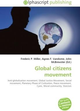 Produktbild Global citizens movement (Agnes F. Vandome, John McBrewster, Frederic P. Miller, 2010)