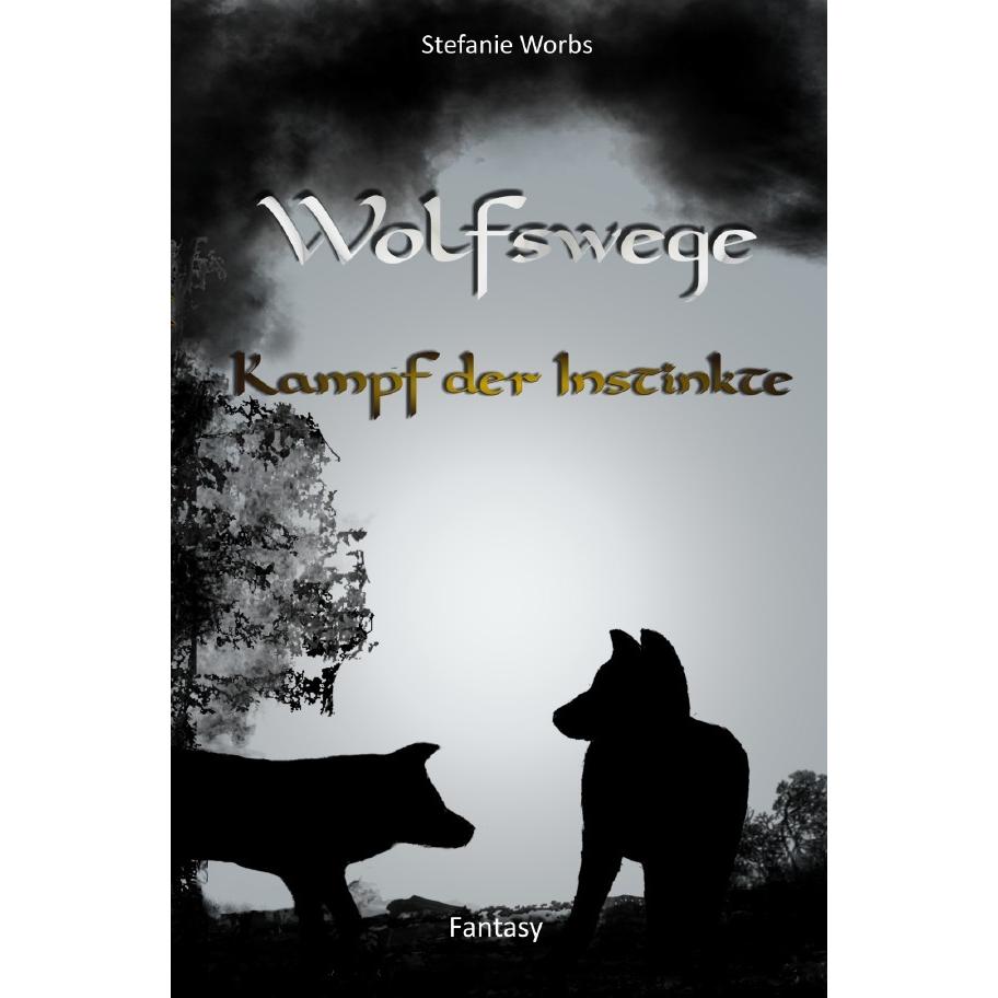 Wolfswege 3, Belletristik von Stefanie Worbs