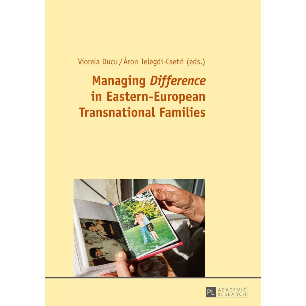 Managing 'Difference' in Eastern-European Transnational Families, Fachbücher von Viorela Ducu, Áron Telegdi-Csetri