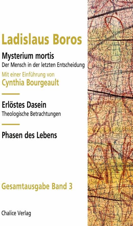 Produktbild Mysterium mortis | Erlöstes Dasein | Phasen des Lebens (Deutsch, Cynthia Bourgeault, Ladislaus Boros, 2023)