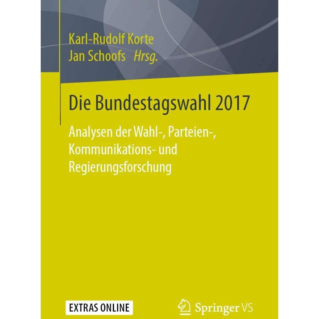 Die Bundestagswahl 2017, Fachbücher von Karl-Rudolf Korte, Jan Schoofs