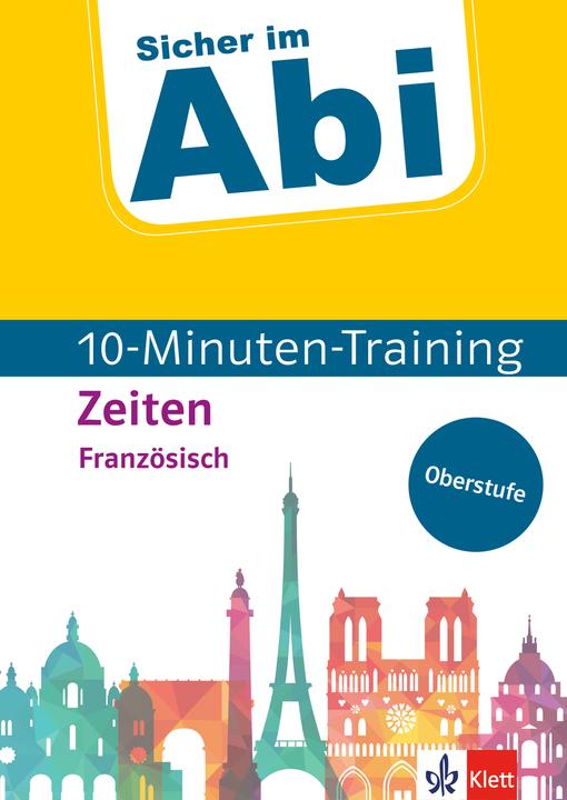 Image du produit Sicher im Abi 10-Minuten-Training Oberstufe Französisch Zeiten (Allemand, Bettina Schmaus, Fabienne, 2021)