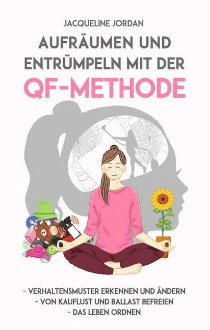 Produktbild Aufräumen und Entrümpeln mit der QF-Methode (Deutsch, Jacqueline Jordan, 2018)