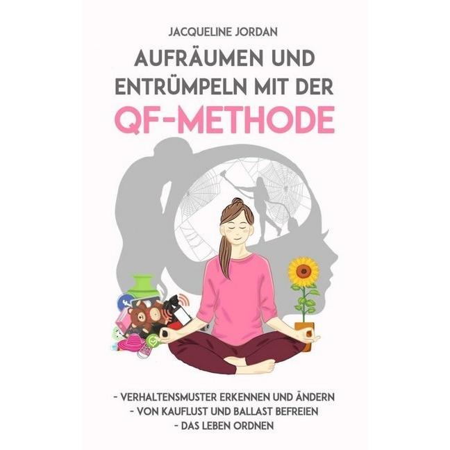 Thumbnail - Aufräumen und Entrümpeln mit der QF-Methode, Ratgeber von Jacqueline Jordan