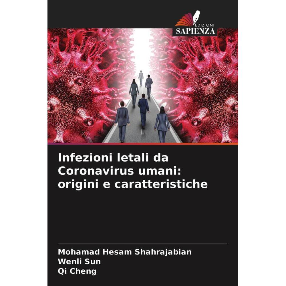 Infezioni letali da Coronavirus umani: origini e caratteristiche, Fachbücher von Qi Cheng, Mohamad Hesam Shahrajabian, W...