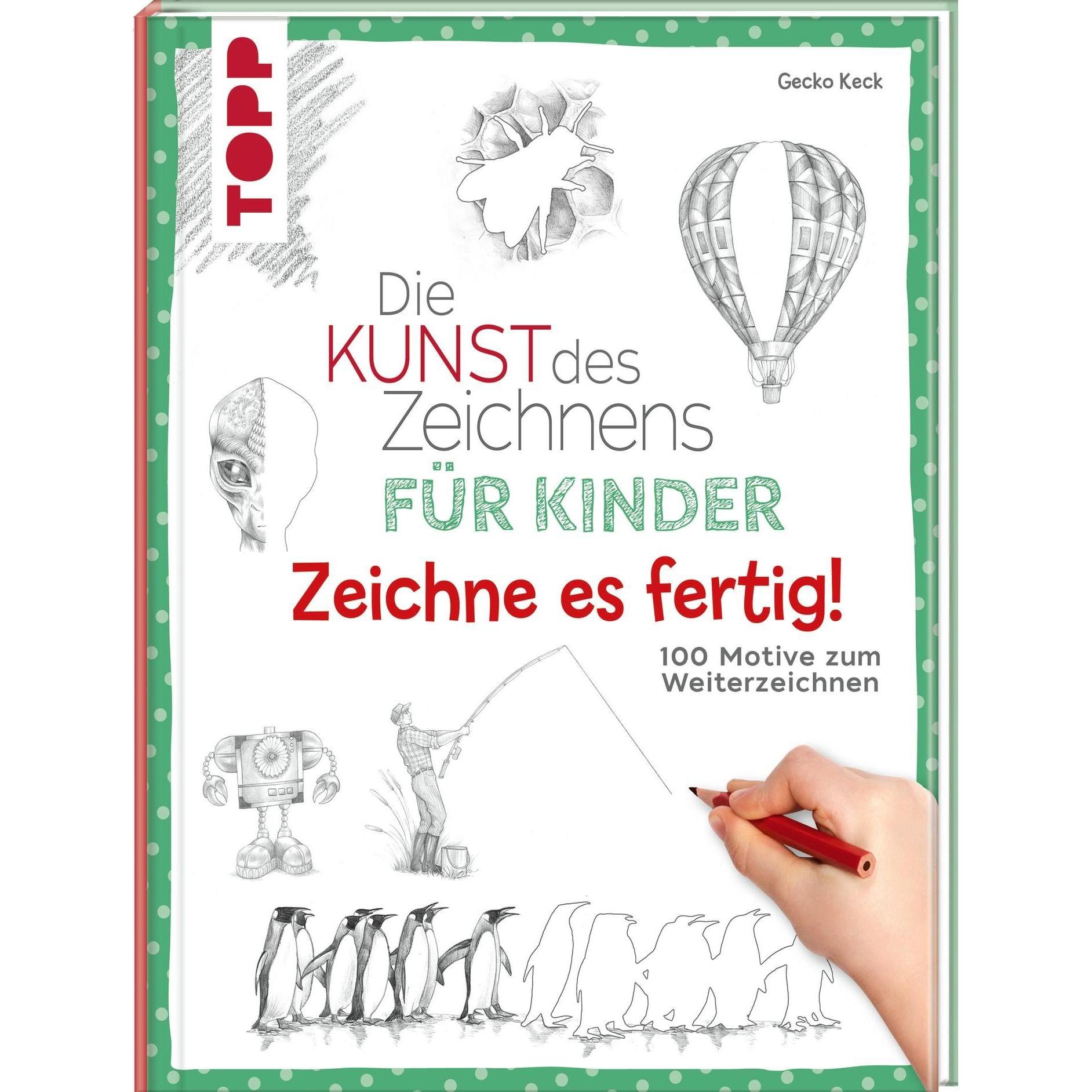 Frech Die Kunst des Zeichnens für Kinder Zeichne es fertig!