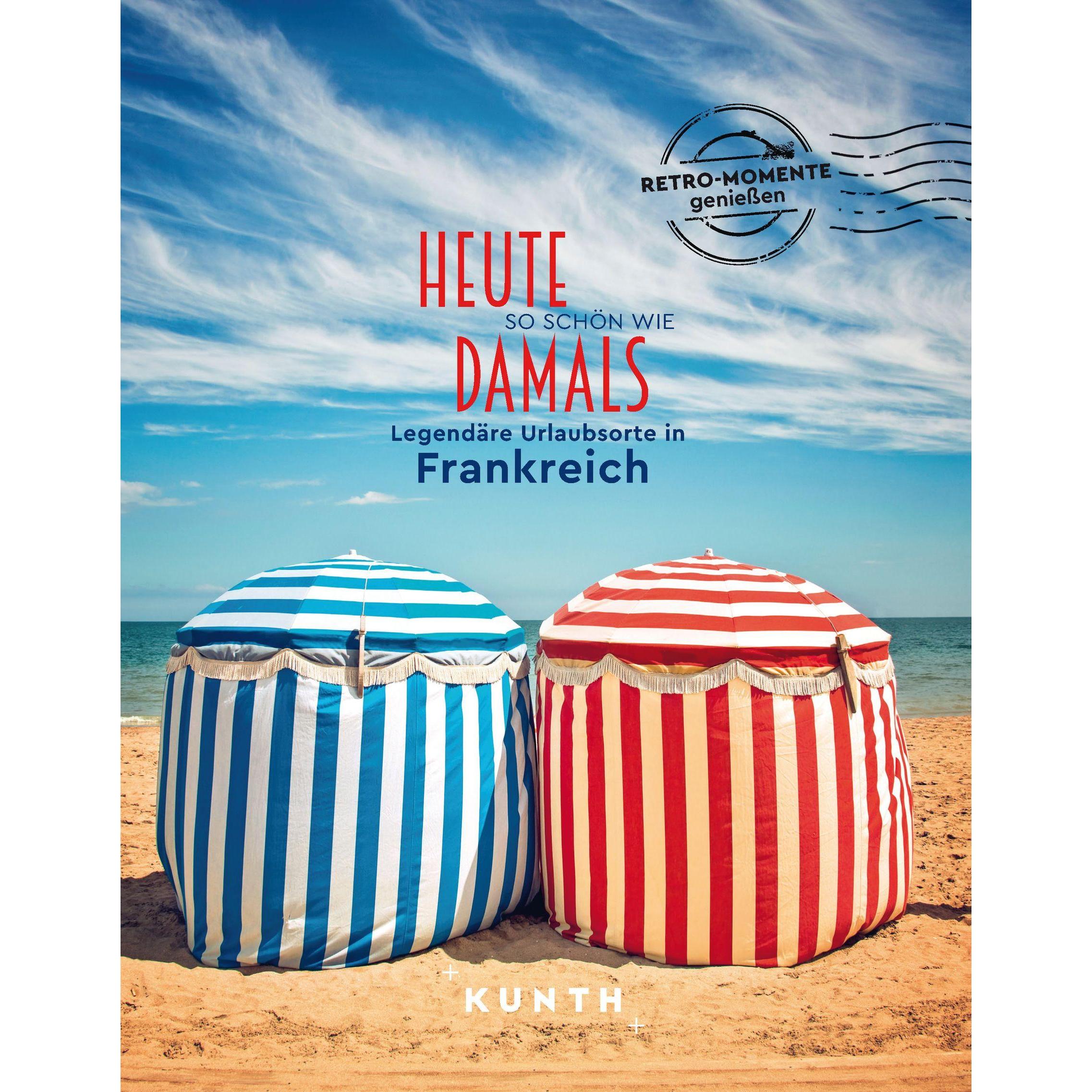 Bildband Heute so schön wie damals - Legendäre Urlaubsorte in Frankreich, Ratgeber von Rita Henss
