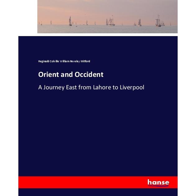 Orient and Occident, Ratgeber von Reginald Colville William Reveley Mitford