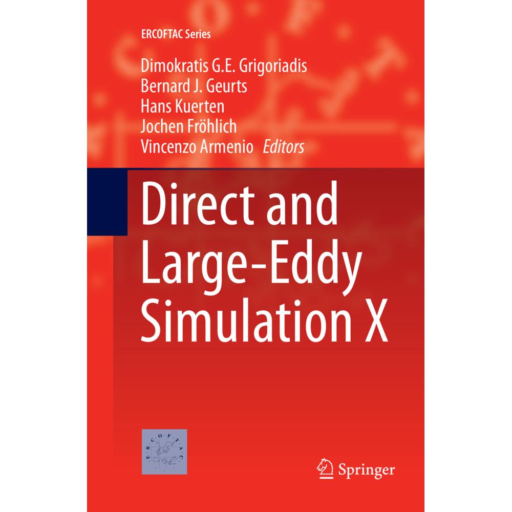 Direct and Large-Eddy Simulation X, Fachbücher von Bernard J. Geurts, Jochen Fröhlich, Vincenzo Armenio, Dimokratis G.E....