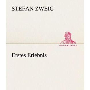 Erstes Erlebnis, Belletristik von Stefan Zweig