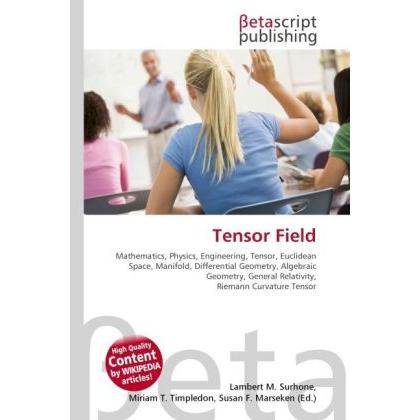 Tensor Field, Fachbücher von Lambert M. Surhone, Miriam T. Timpledon, Susan F. Marseken