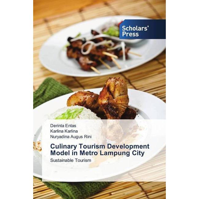 Culinary Tourism Development Model in Metro Lampung City, Fachbücher von Derinta Entas, Nuryadina Augus Rini, Karlina Ka...
