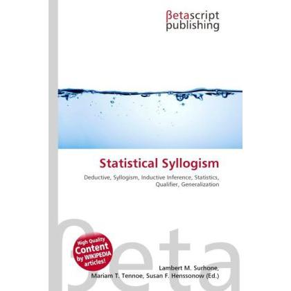 Statistical Syllogism, Fachbücher von Lambert M. Surhone, Mariam T. Tennoe, Susan F. Henssonow